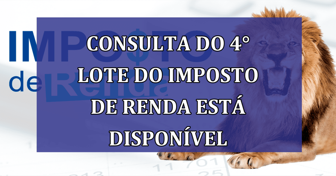 Consulta do 4° lote do Imposto de Renda esta disponivel