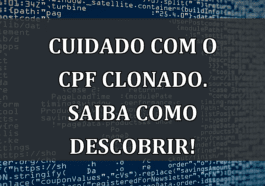 Cuidado com o CPF clonado. Saiba como descobrir