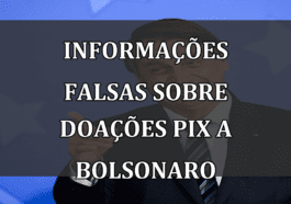 Informações falsas sobre doações PIX a Bolsonaro