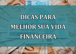 Dicas para melhor sua VIDA FINANCEIRA