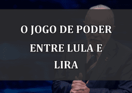 O Jogo de Poder entre Lula e Lira