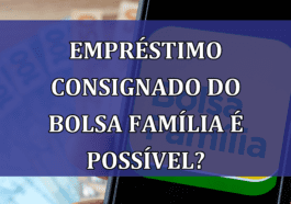 Emprestimo Consignado do Bolsa Familia e possivel?