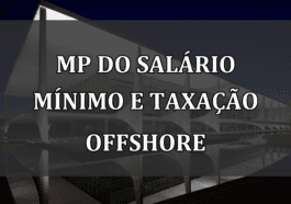 MP do Salário Mínimo e Taxação Offshore