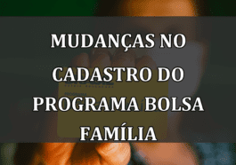 Mudanças no Cadastro do Programa Bolsa Família