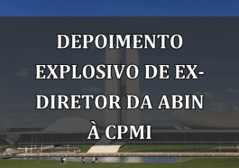 Depoimento explosivo de ex-diretor da Abin à CPMI