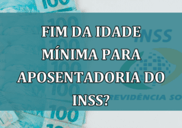 FIM da idade minima para APOSENTADORIA do INSS?