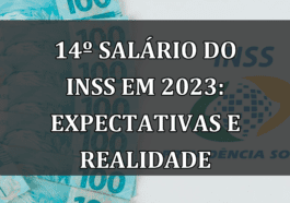 14º salário do INSS em 2023: Expectativas e Realidade