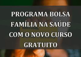 Programa Bolsa Família na Saúde com o novo curso gratuito
