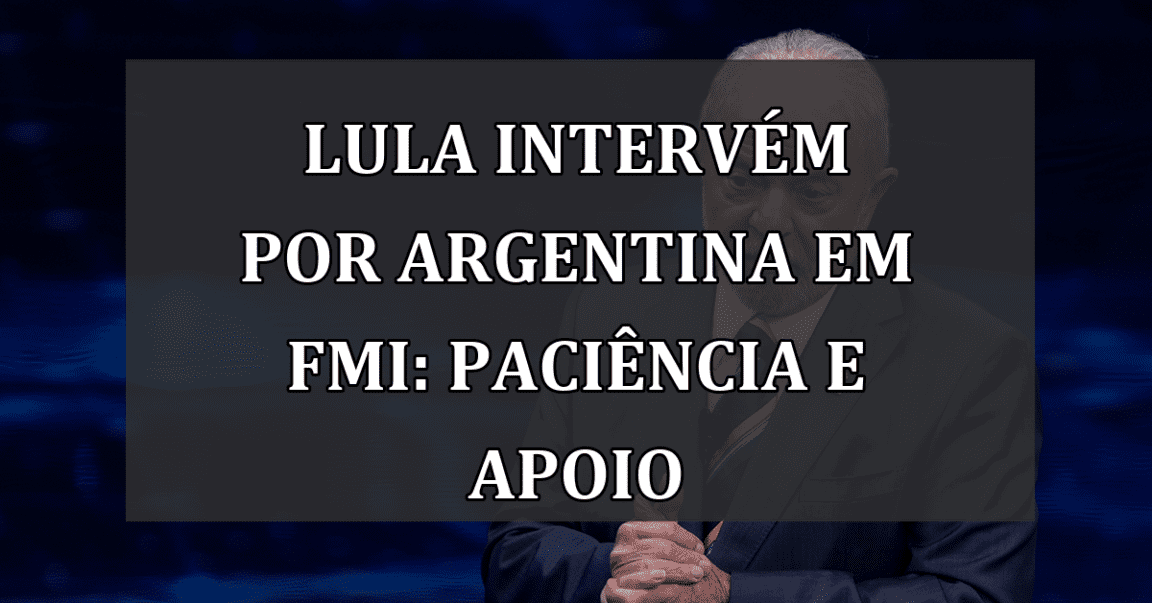 Lula intervém por Argentina em FMI: paciência e apoio