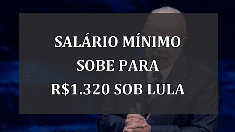 Salário mínimo sobe para R$1.320 sob Lula