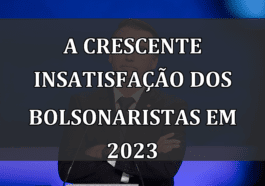 A Crescente Insatisfação dos Bolsonaristas em 2023