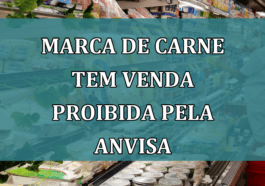 Marca de CARNE tem venda PROIBIDA pela Anvisa