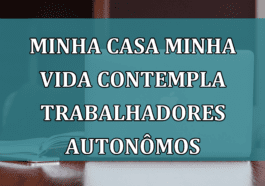 Minha Casa Minha Vida contempla trabalhadores AUTONOMOS