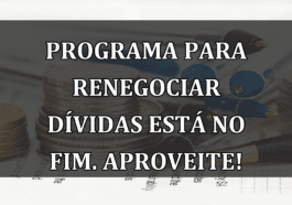 Programa para Renegociar DIVIDAS esta no fim. Aproveite!