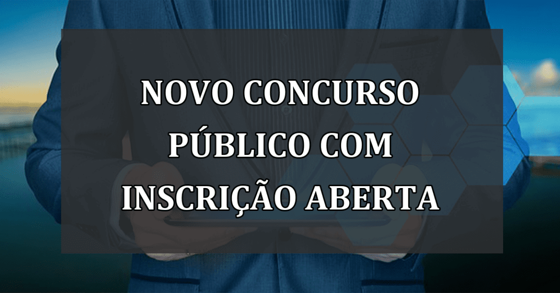 Novo CONCURSO PUBLICO com inscricao aberta