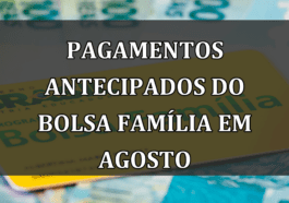 Pagamentos Antecipados do Bolsa Família em Agosto