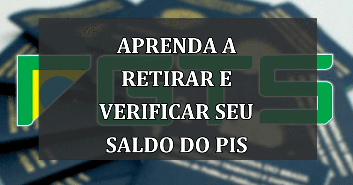 Aprenda a retirar e verificar seu saldo do PIS