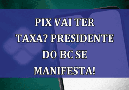 PIX vai ter TAXA? Presidente do BC se manifesta!