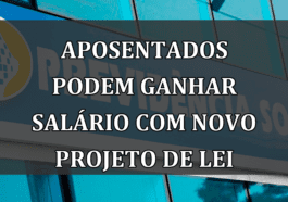 Aposentados podem ganhar salário com novo projeto de lei