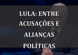 Lula: entre acusações e alianças políticas