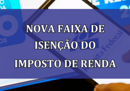 NOVA FAIXA de isencao do Imposto de Renda