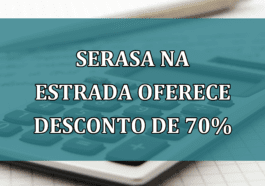 Serasa na Estrada oferece DESCONTO de 70%