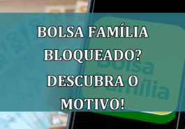 Bolsa Familia BLOQUEADO? Descubra o MOTIVO!