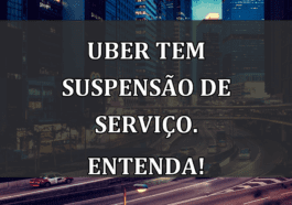 UBER tem SUSPENSAO de servico. Entenda!