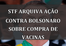 STF arquiva ação contra Bolsonaro sobre compra de vacinas