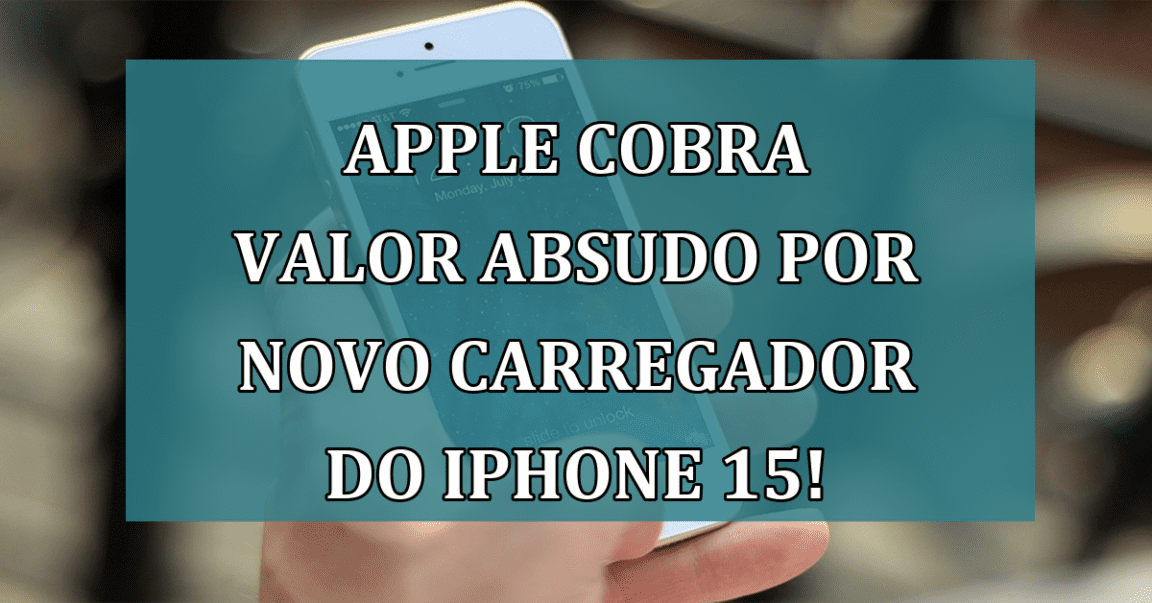 Apple cobra valor ABSUDO por novo carregador do iPhone 15!