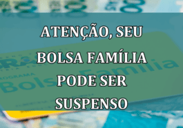 ATENCAO, seu Bolsa Familia pode ser SUSPENSO