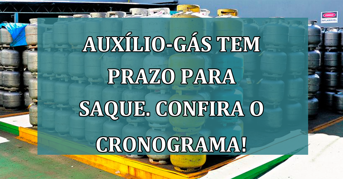 Auxilio-gas tem PRAZO para SAQUE. Confira o cronograma!