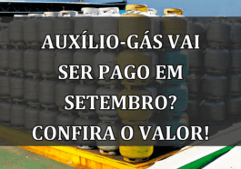 Auxílio-Gas vai ser PAGO em SETEMBRO? confira o valor!