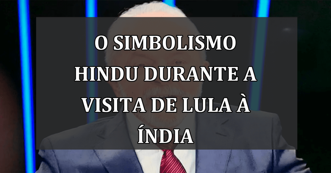 O Simbolismo Hindu durante a Visita de Lula à Índia