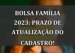 Bolsa Familia 2023: prazo de ATUALIZACAO do cadastro!