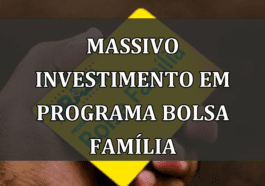 Massivo investimento em programa Bolsa Família