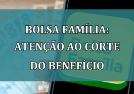 Bolsa Familia: ATENCAO ao CORTE do beneficio