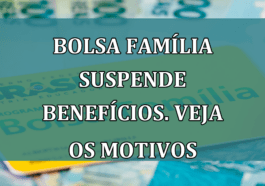 Bolsa Familia SUSPENDE beneficios. Veja os motivos