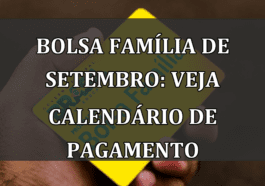 Bolsa Familia de setembro: Veja calendario de pagamento