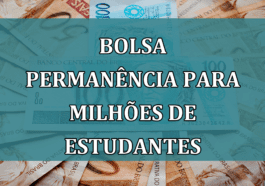 Bolsa Permanencia para MILHOES de ESTUDANTES