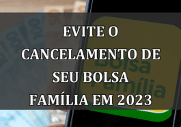 Evite o cancelamento de seu Bolsa Família em 2023