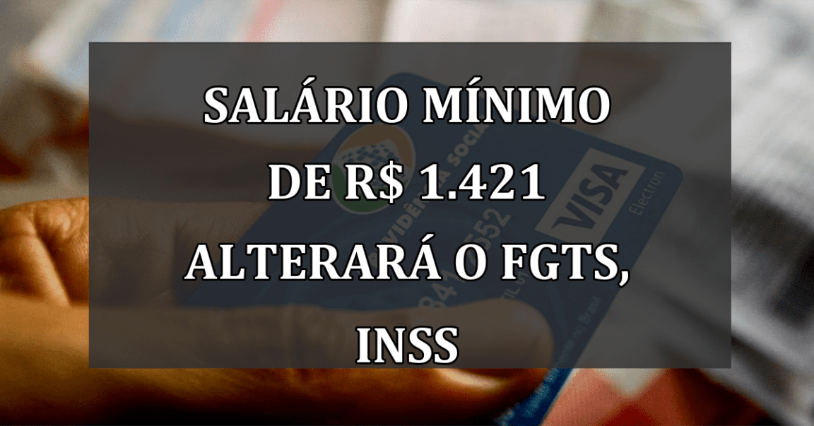 salário mínimo de R$ 1.421 alterará o FGTS