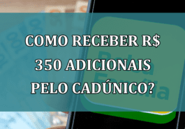 Como receber R$ 350 adicionais pelo CadUnico?