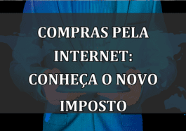 Compras pela internet: conheca o novo IMPOSTO