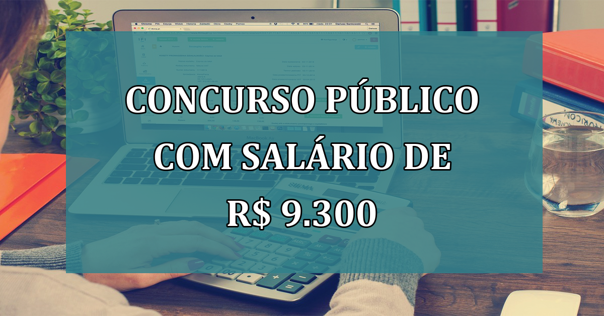 Concurso Publico com salario de R$ 9.300