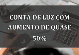 Conta de Luz com aumento de quase 50%