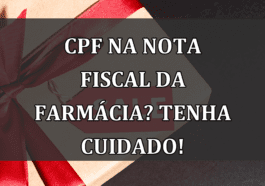 CPF na nota FISCAL da farmacia? Tenha CUIDADO!