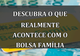 Descubra o que realmente acontece com o Bolsa Família