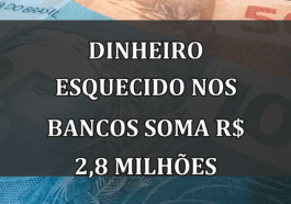 Dinheiro esquecido nos BANCOS soma R$ 2,8 MILHOES