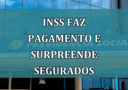 INSS faz pagamento e SURPREENDE segurados